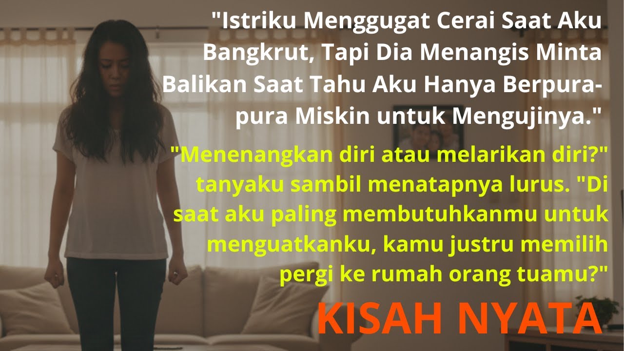 ISTRIKU MENGGUGAT CERAI SAAT AKU BANGKRUT, TAPI DIA MENANGIS MINTA BALIKAN SAAT TAU AKU PURA-PURA