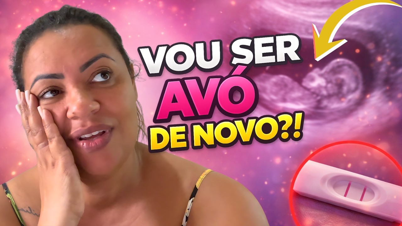 VOU SER AVÓ DE NOVO?