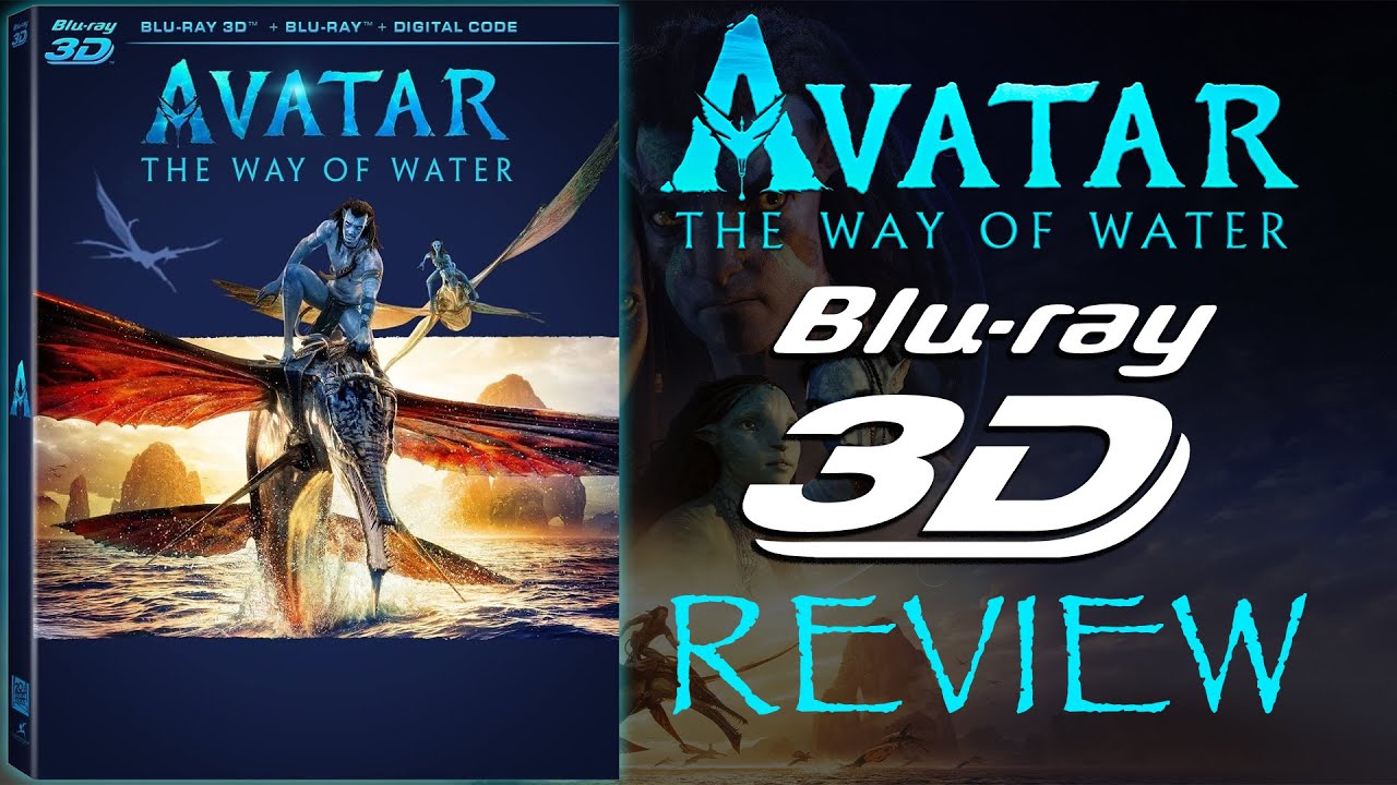 4K или 3D? Обзор фильма &laquo;Аватар: Путь воды&raquo; 3D Blu-ray