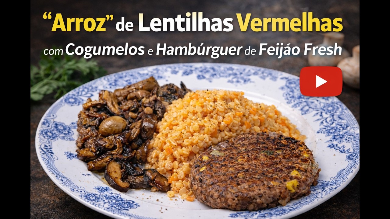 Uma Alternativa ao Arroz | Lentilhas Vermelhas com Hambúrguer Fresh