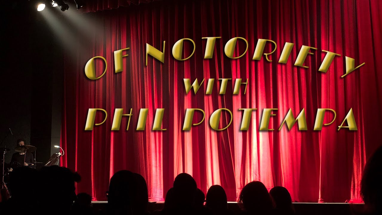 Of Notoriety with Phil Potempa