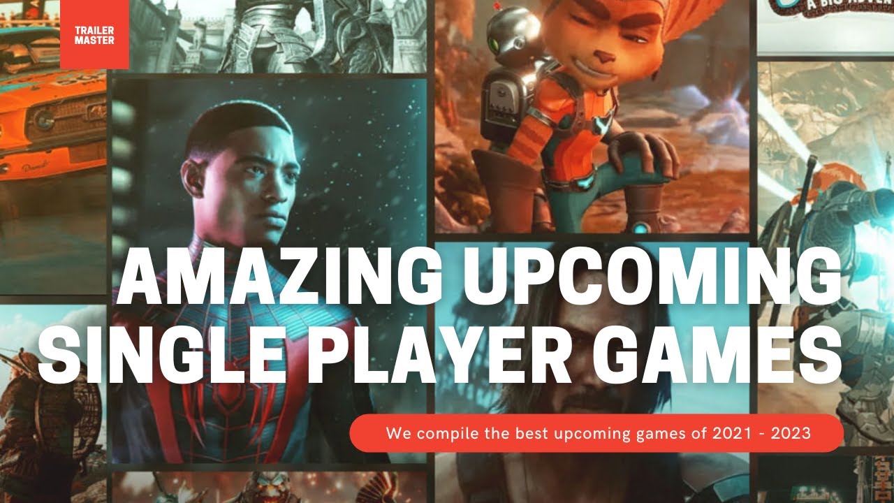 Amazing Upcoming SINGLE PLAYER Games of 2021 - 2022 - 2023 PS5, PS4, XBOX ONE, XBOX, PC