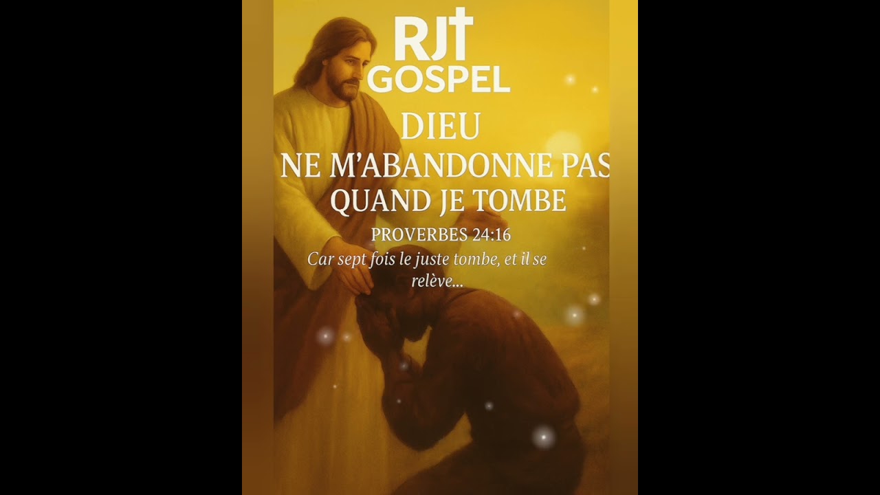 Dieu ne m’abandonne pas quand je tombe