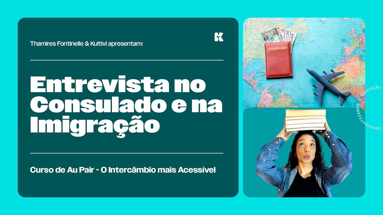 Entrevista no Consulado e na Imigração | Curso de Au Pair | Thamires Fontinelle