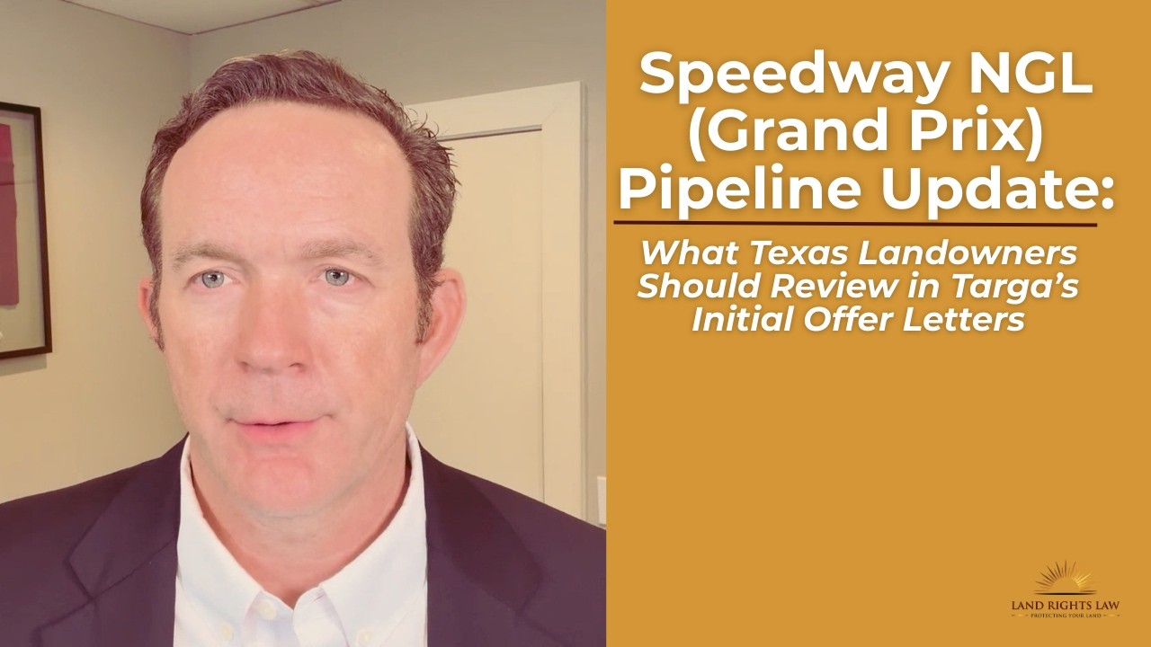 Speedway (Grand Prix) Pipeline Update:What Landowners Should Review in Targa’s Initial Offer Letters
