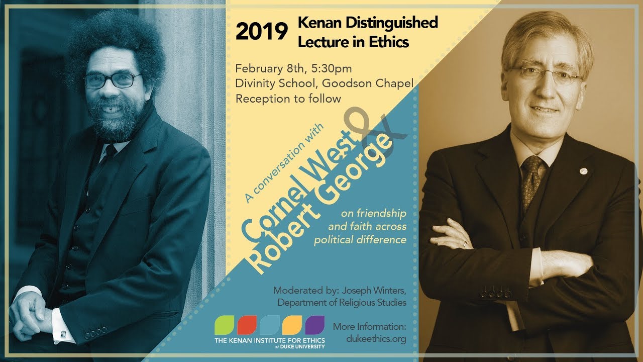 Kenan Distinguished Lecture in Ethics: Cornel West and Robert George
