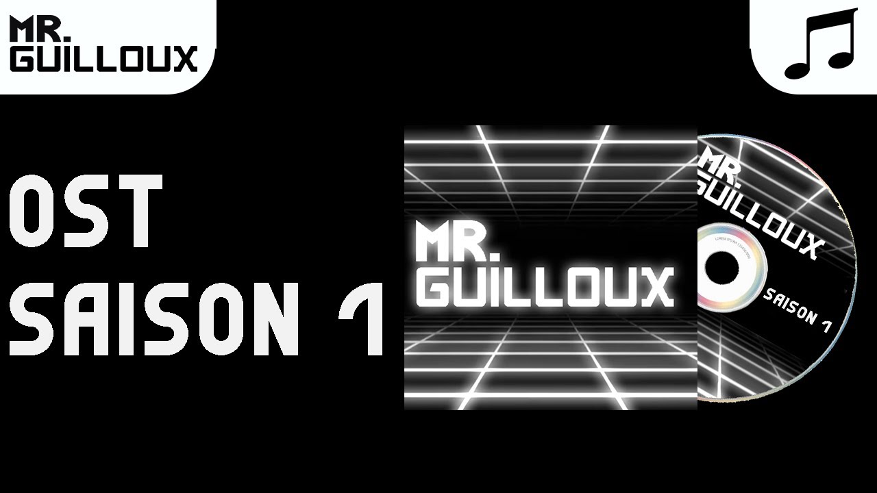 Mr.GUILLOUX - OST de la Saison 1