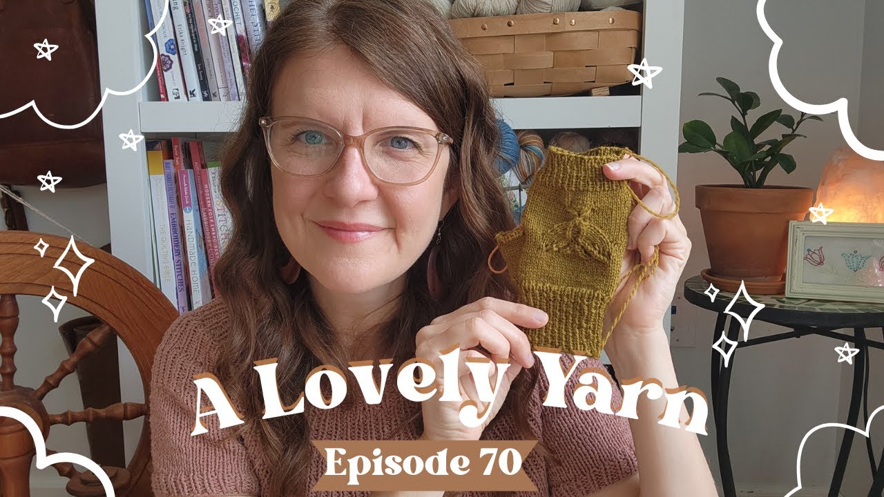 Episode 70 - Winglet Mitts, Felix Pullover, Anker Summer Shirt, Socks, and Other Crafty Things