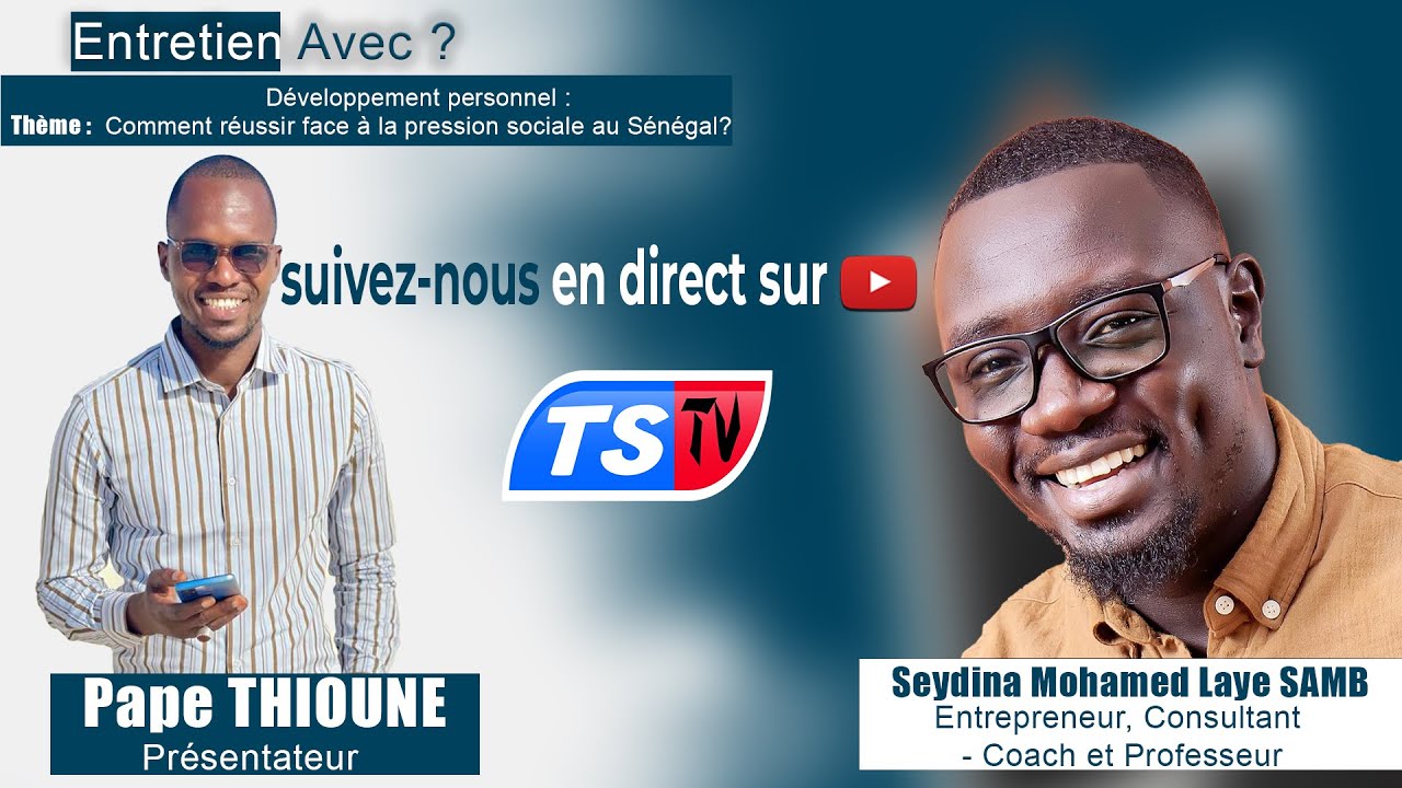 🔴DIRECT:ENTRETIEN AVEC Développement personnel/Comment réussir face à la pression sociale au Sénégal