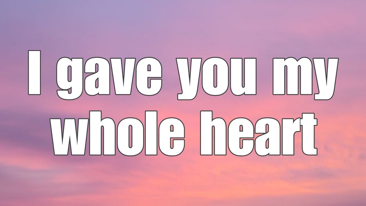 I Gave You My Whole Heart (Official Lyric Video) | Emotional Pop Ballad