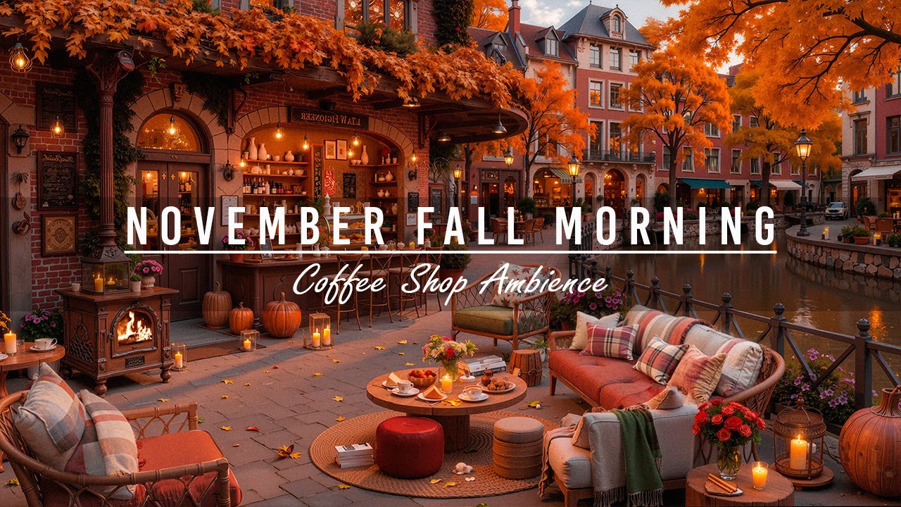 Warm Coffee Shop Ambience&Calm November Autumn Morning🍂Relaxing Jazz Instrumental Music to Good Mood