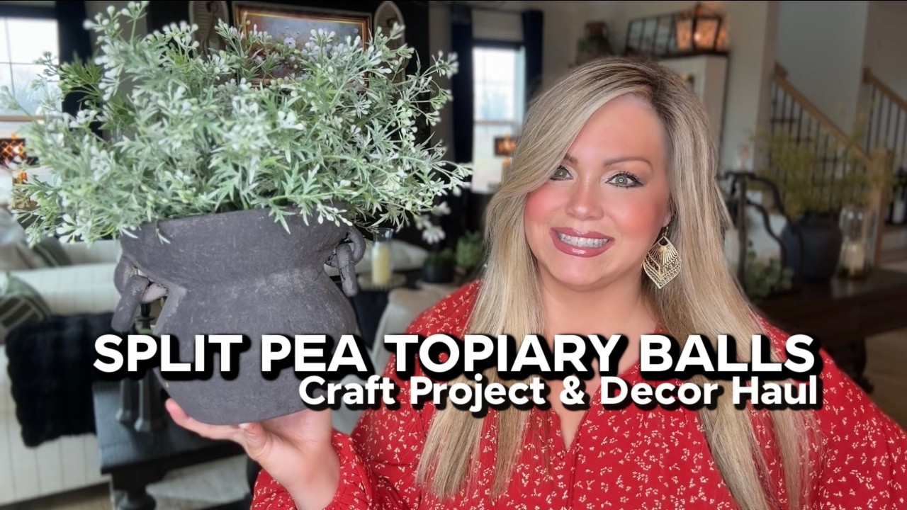 SPLIT PEA TOPIARY BALLS CRAFT PROJECT AND DECOR HAUL