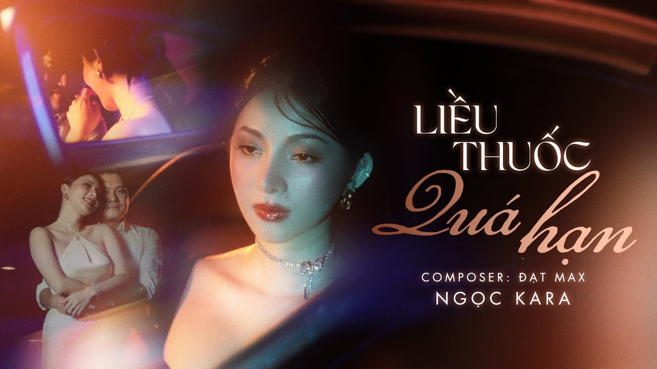 LIỀU THUỐC QUÁ HẠN - NGỌC KARA X ĐẠT MAX | MUSIC VIDEO OFFICIAL