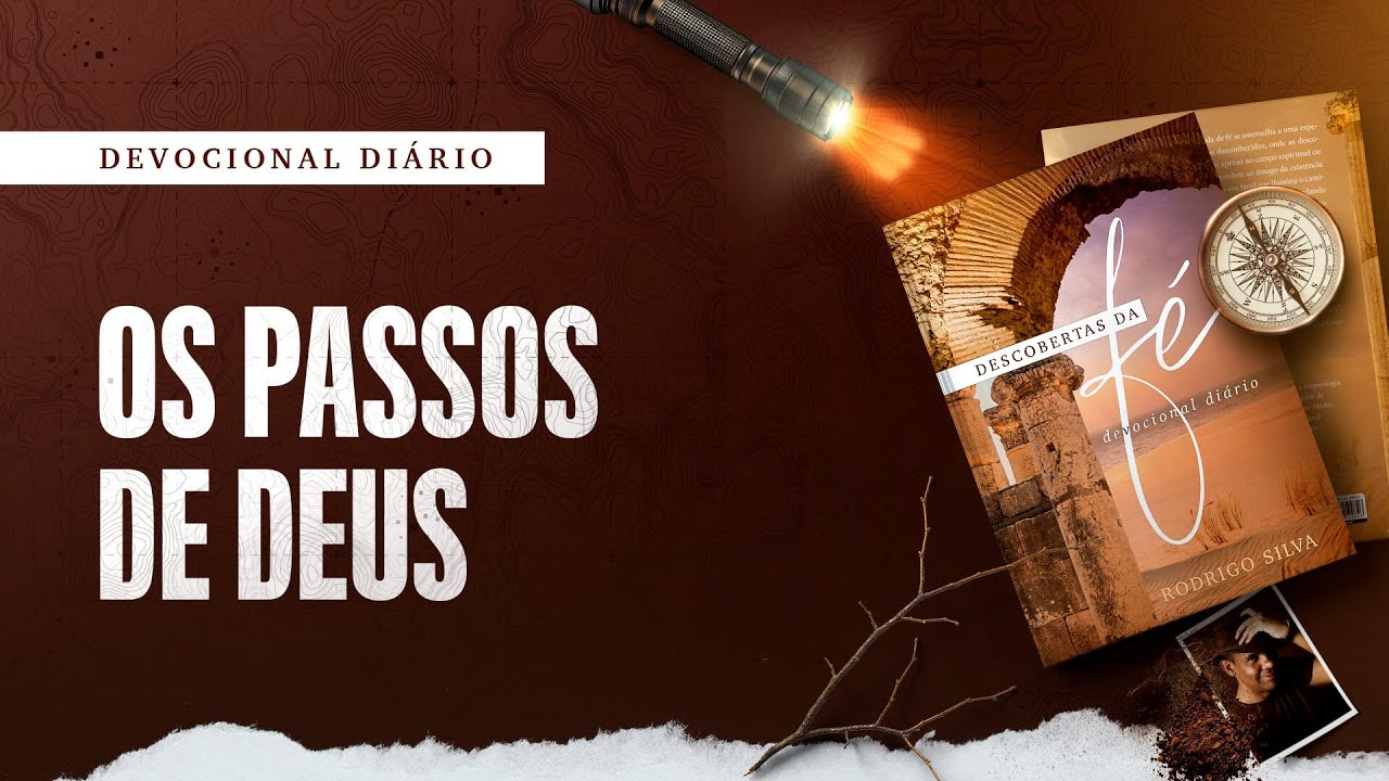 Devocional Di&aacute;rio: 27 de Setembro - OS PASSOS DE DEUS | Descobertas da F&eacute;
