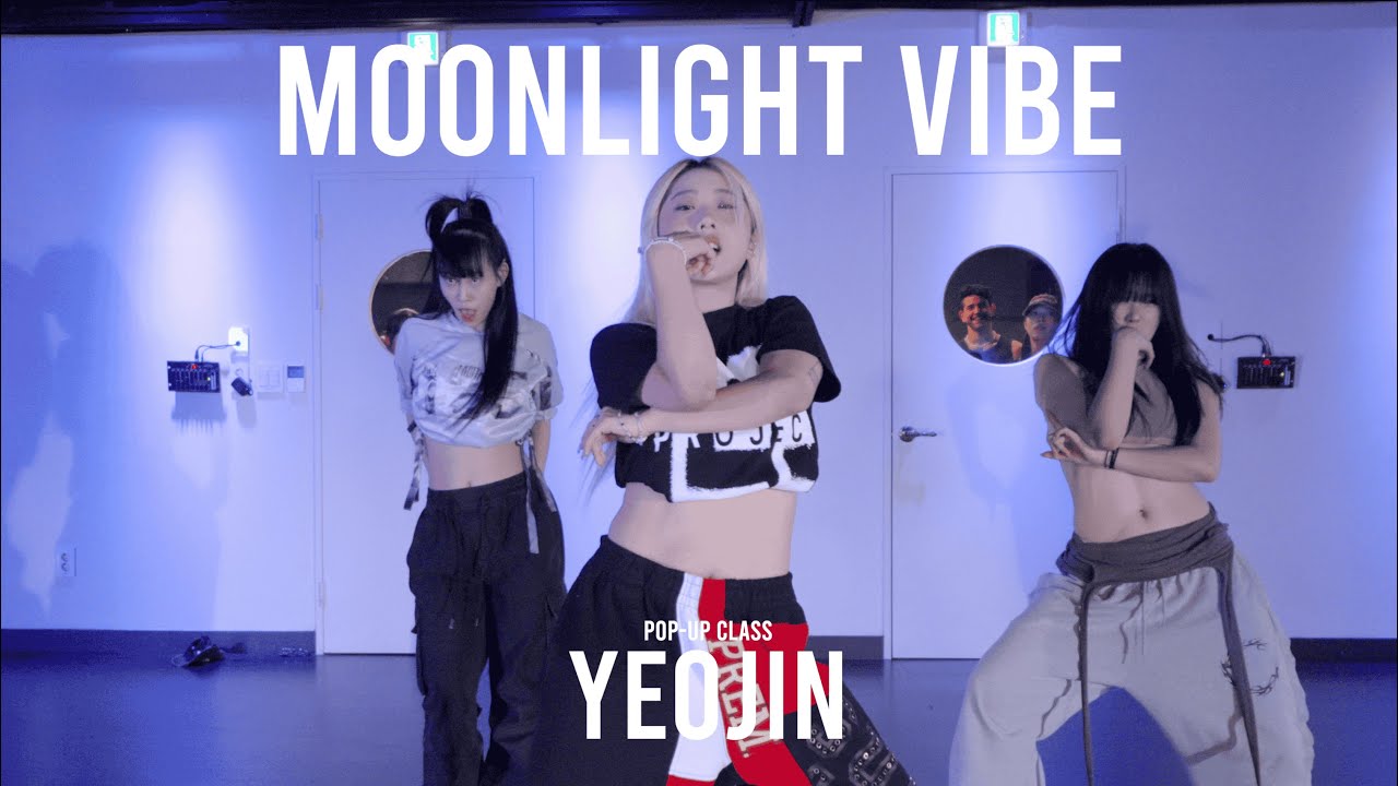 YEOJIN POP-UP Class / Moonlight Vibe - Blaiz Fayah @ProjectLeeDanceacademy