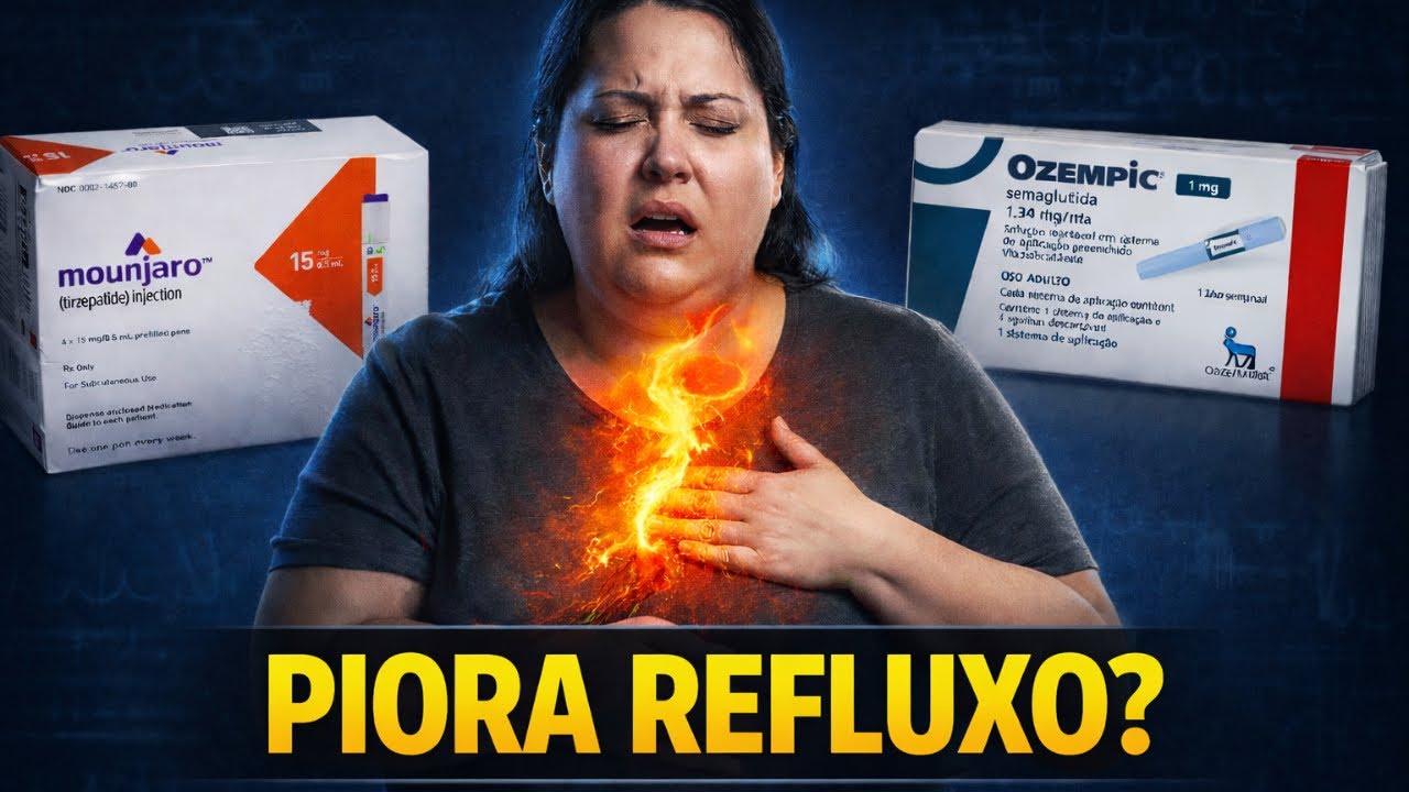 OZEMPIC/MOUNJARO E REFLUXO: QUANDO PIORA E QUANDO MELHORA