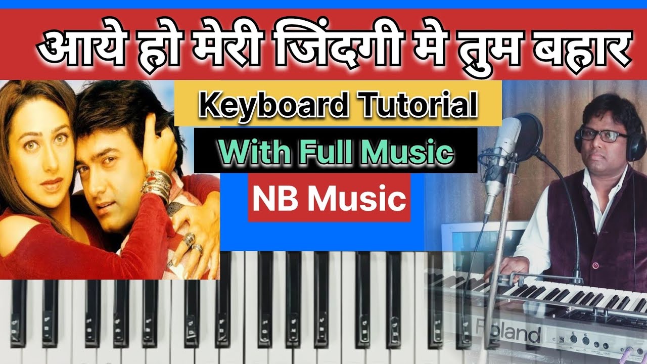 आये हो मेरी ज़िंदगी में तुम | keyboard Piano tutorial | Raaja Hindustani | NB music |