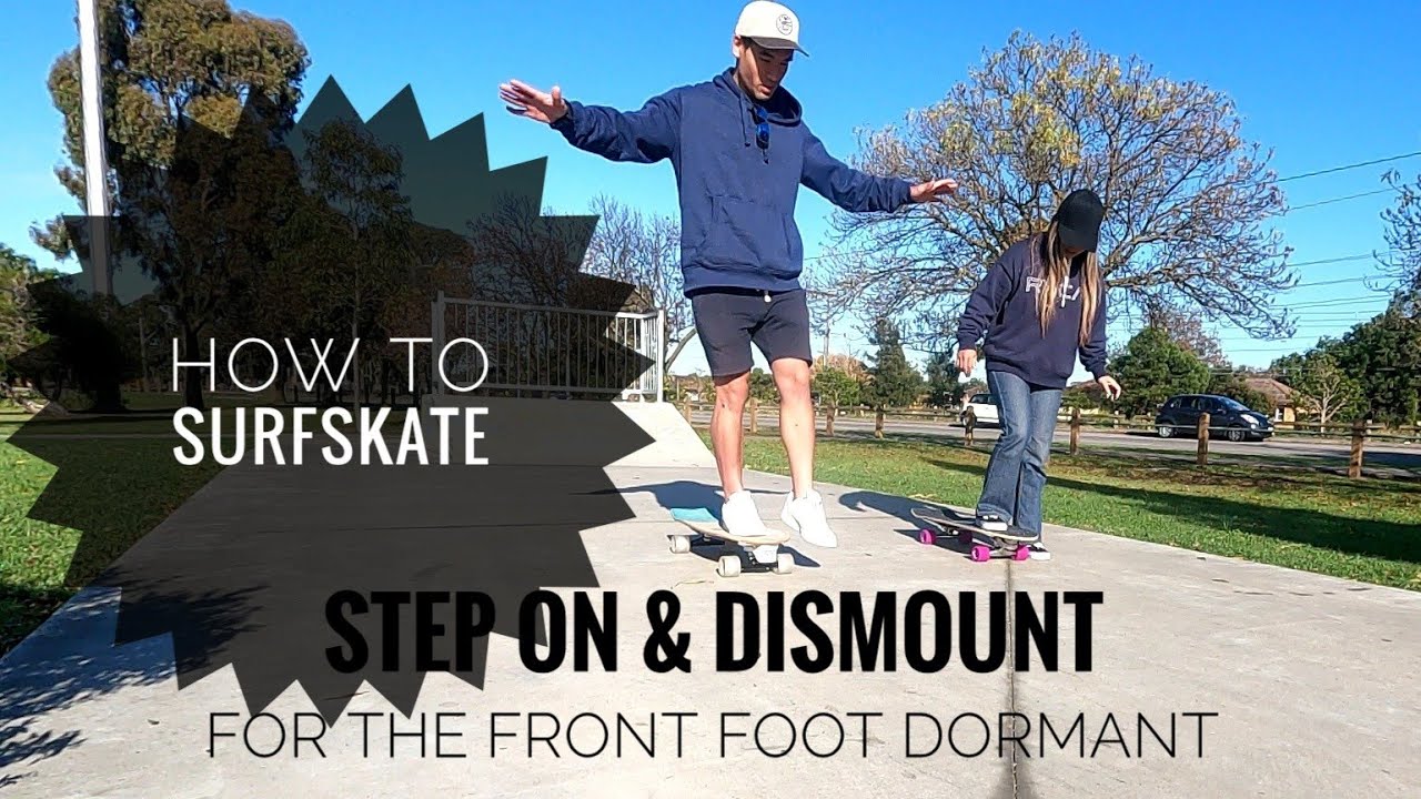 how to surfskate basics | step on & dismount | for the front foot dormant