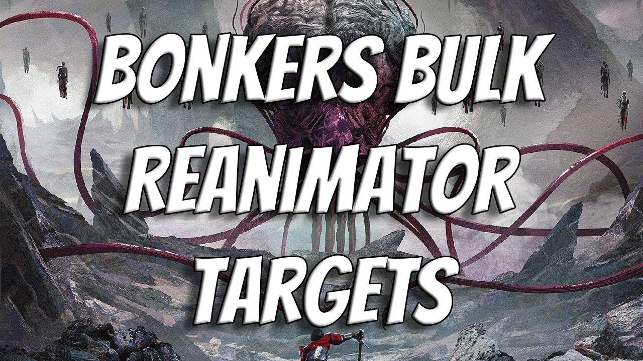 Bonkers Bulk Reanimator Targets.