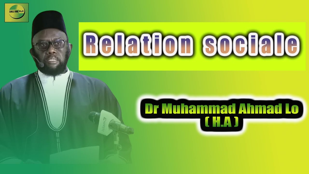 { Relation SOCIALE } \\ Dr Muhammad Ahmad Lô ( H.A )