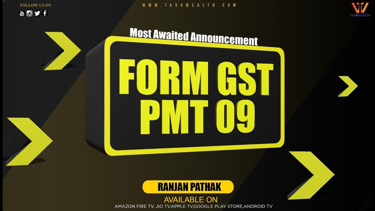 Most Awaited Amendment Form GST PMT 09 with Ranjan Pathak