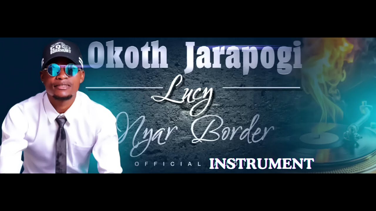 Okoth Jarapogi   Lucy Nyar Border  instrumant