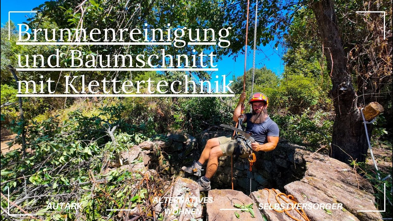 Brunnenreinigung in Portugal mit Seilklettertechnik // Baumrückschnitt nach Sturmschaden