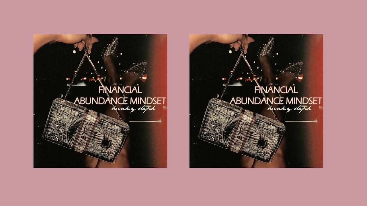 get money {part one} ● financial abundance mindset ● let go of poverty mindsets, be rich