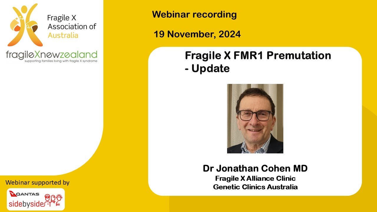 Fragile X FMR1 Premutation, Update | webinar with Dr Jonathan Cohen, 19 Nov 2024