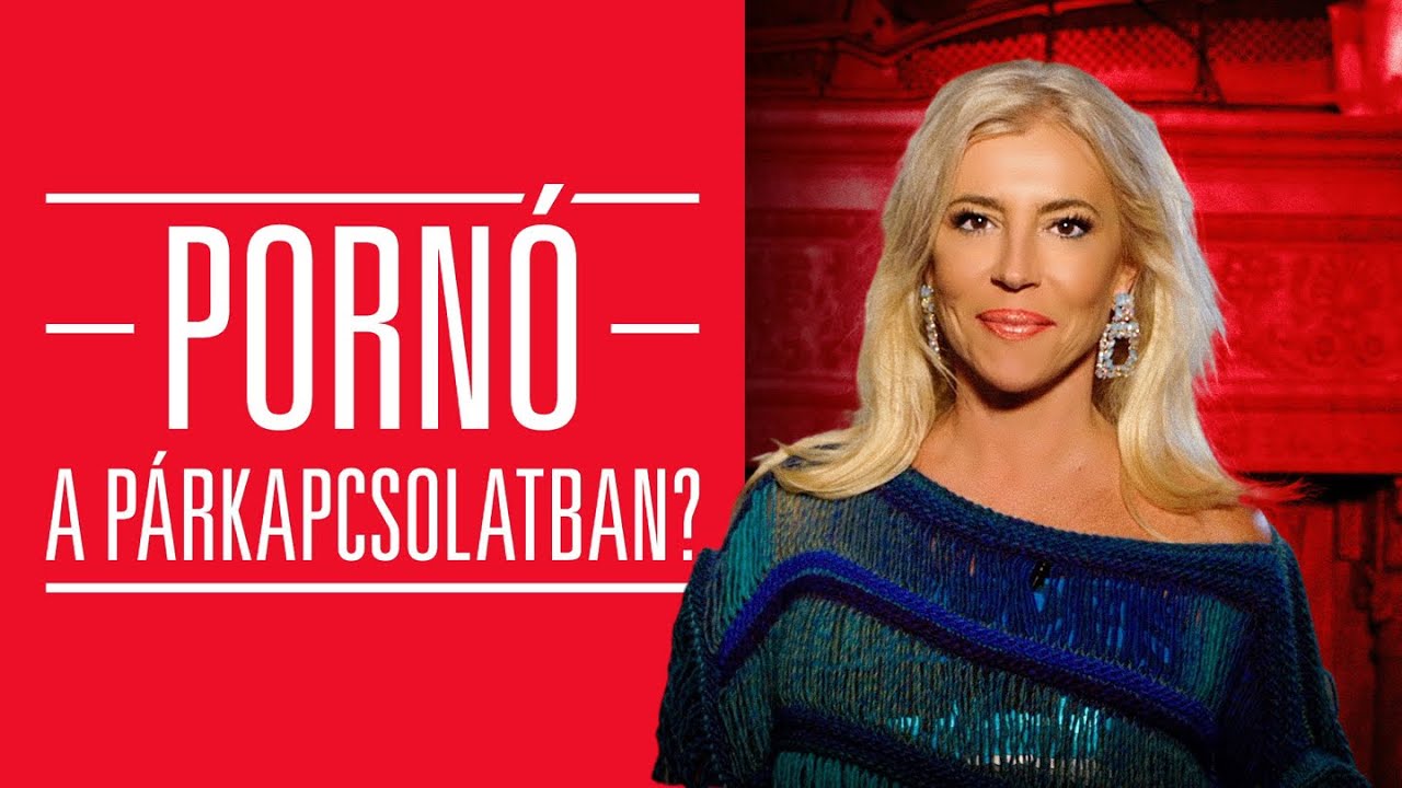 Pornó a párkapcsolatban? - SzeXerda - Hevesi Kriszta