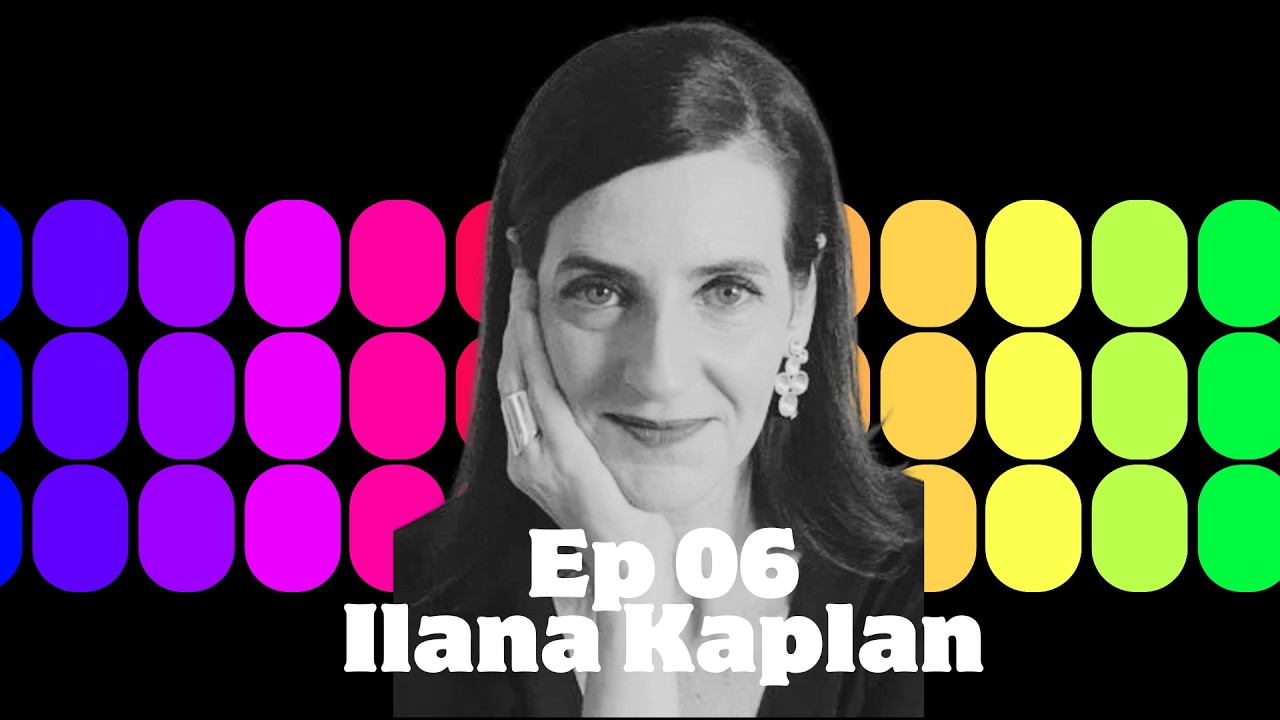 Ep 06 • Ilana Kaplan