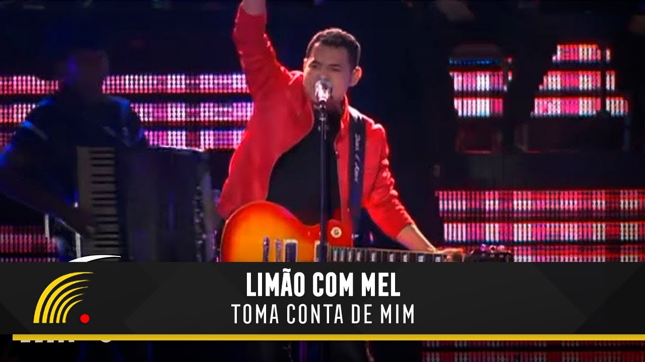 Limão Com Mel - Toma Conta De Mim - Um Show De Emoções