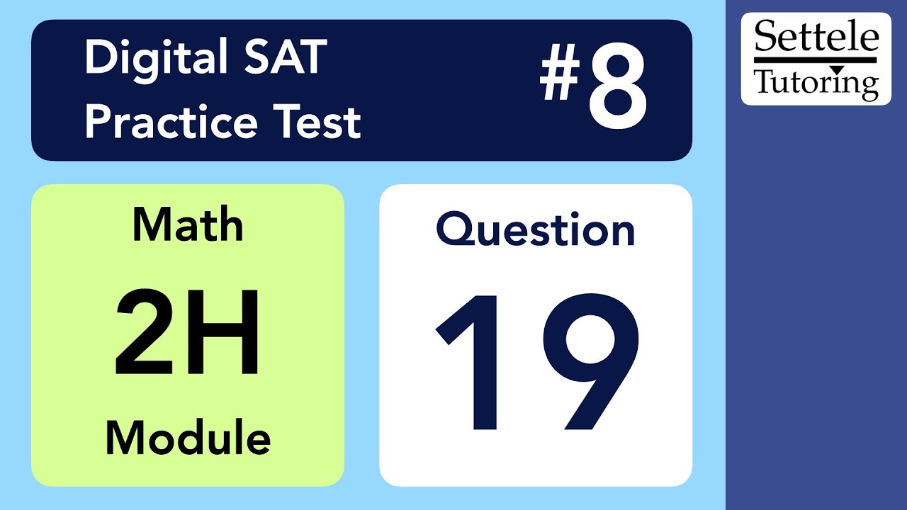 Digital SAT 8, Math Module 2H, Question 19