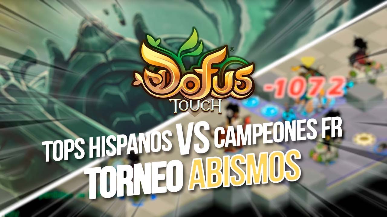 Tops 1 HISPANOS se enfrentan a los CAMPEONES FR 🔥🏆 | Torneo Abismos | Dofus Touch