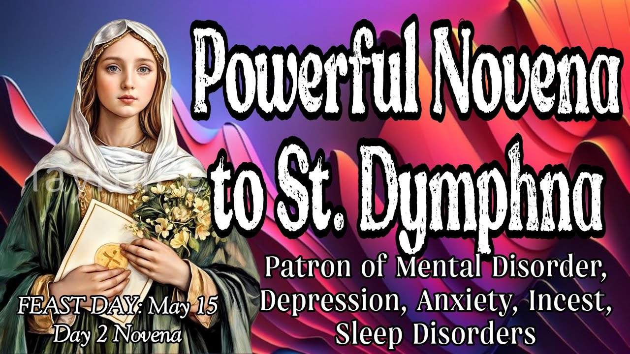 Powerful Novena to St. Dymphna : Day 2 [Patron of Mental Disorder, Depression, Anxiety, Incest]