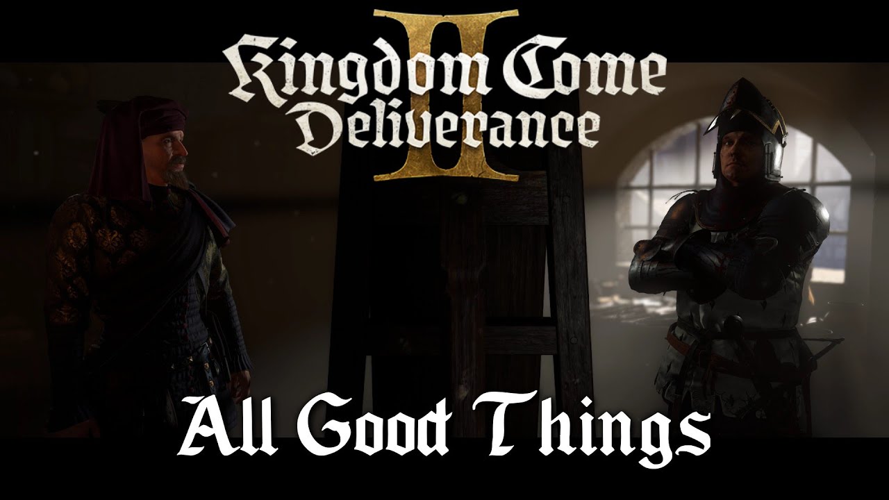 Kingdom Come Deliverance 2 - All Good Things