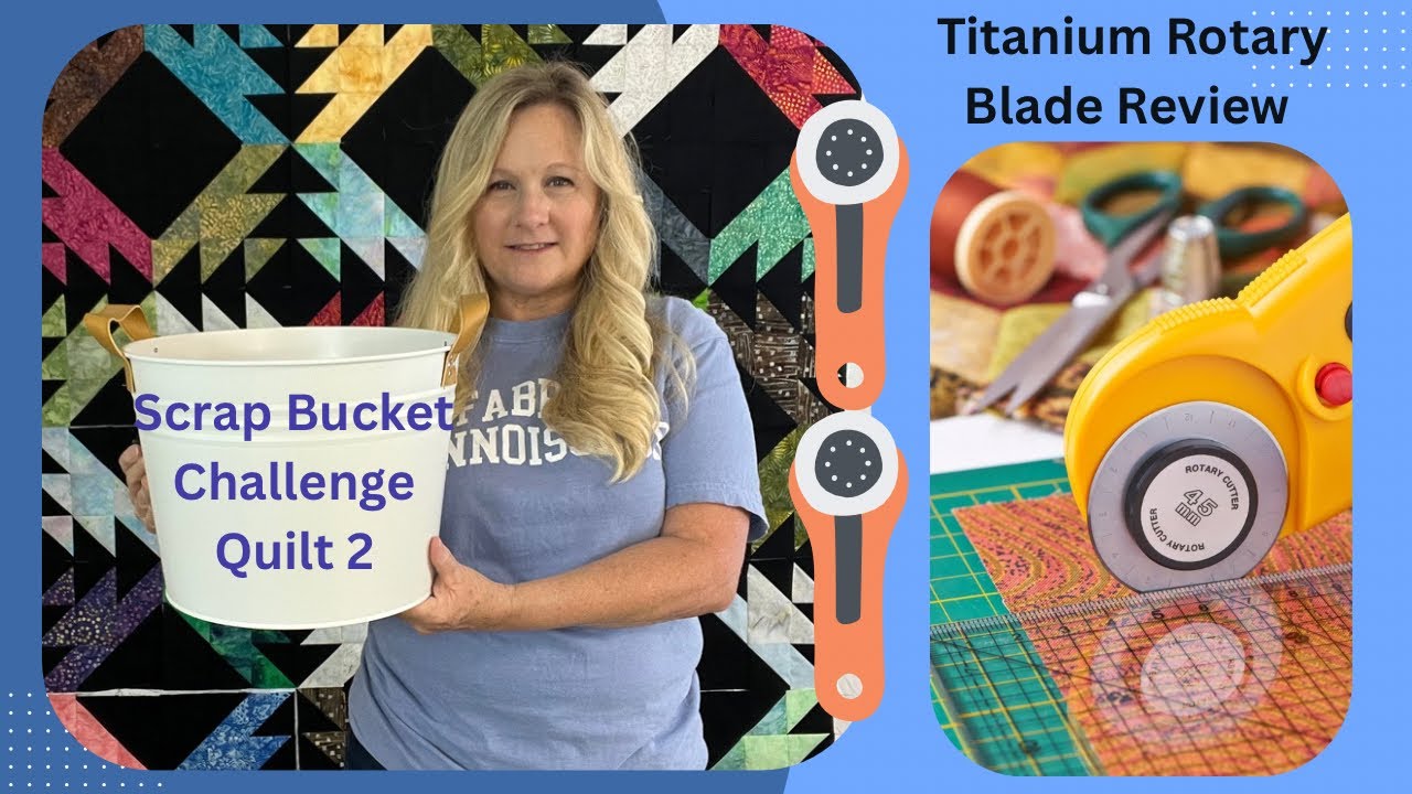 Scrap Bucket Challenge Quilt 2 и обзор вращающегося лезвия