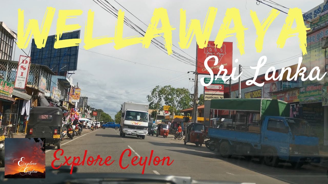 Wellawaya Sri Lanka || වැල්ලවාය...
