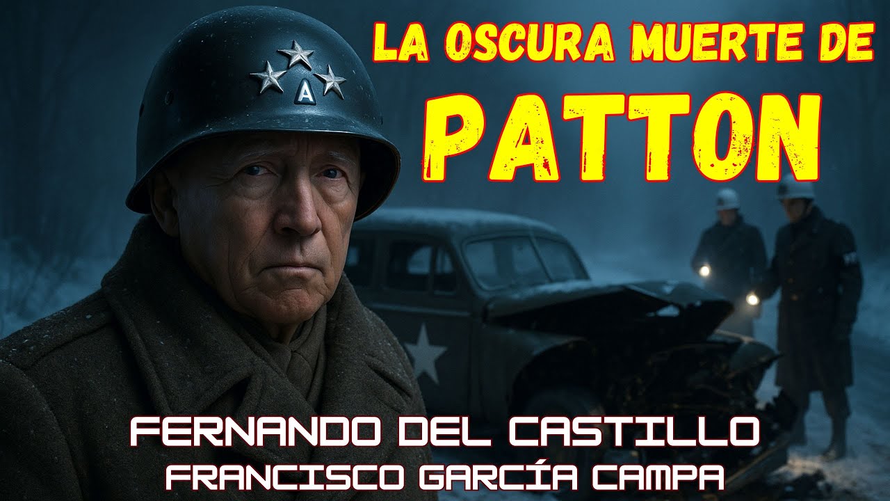 LA OSCURA MUERTE DEL GENERAL PATTON &iquest;Un general inc&oacute;modo? *Fernando del Castillo