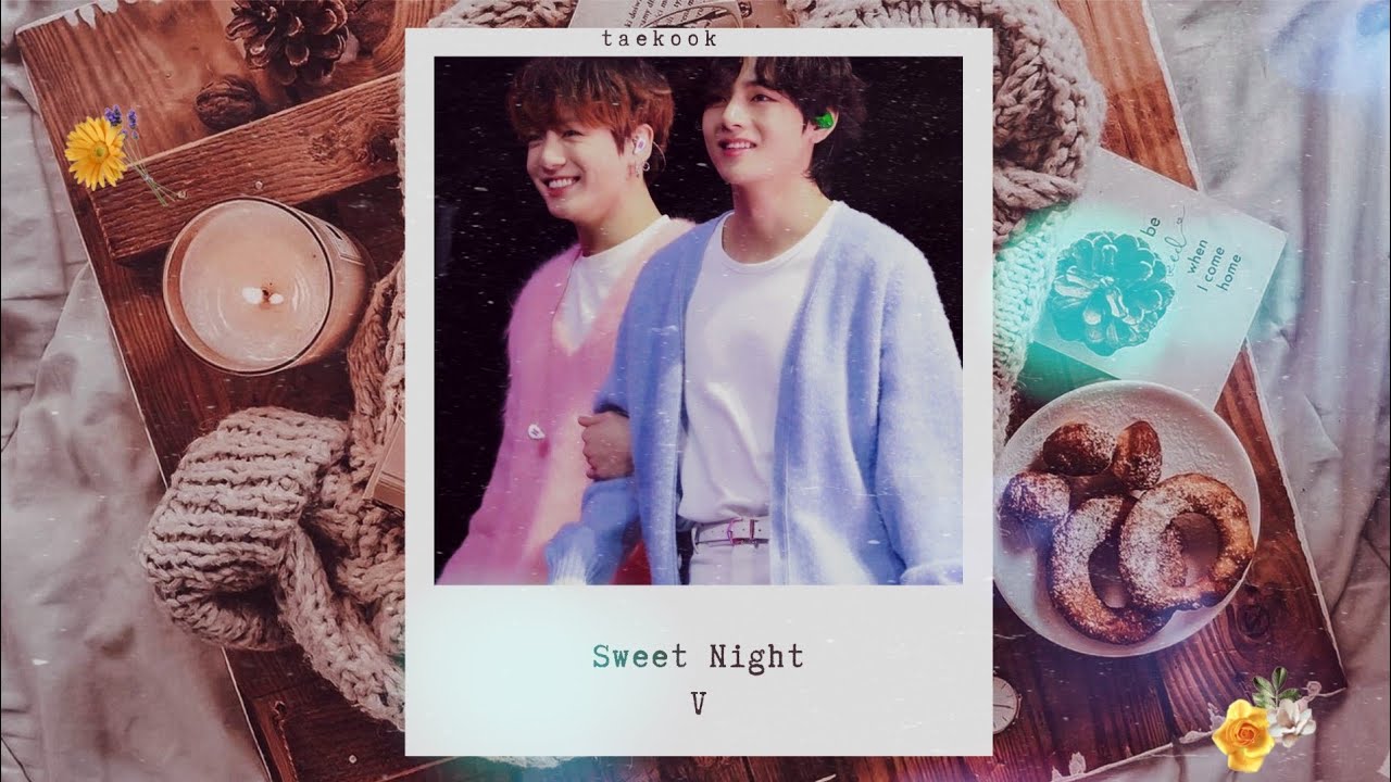 taekook ~ sweet night...