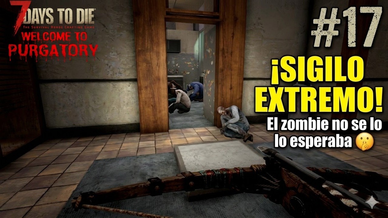 #17 EL POLICÍA NO SE LO ESPERABA 🤫 Sigilo Nivel Experto o Casi -- 7DTD Welcome To Purgatory MOD
