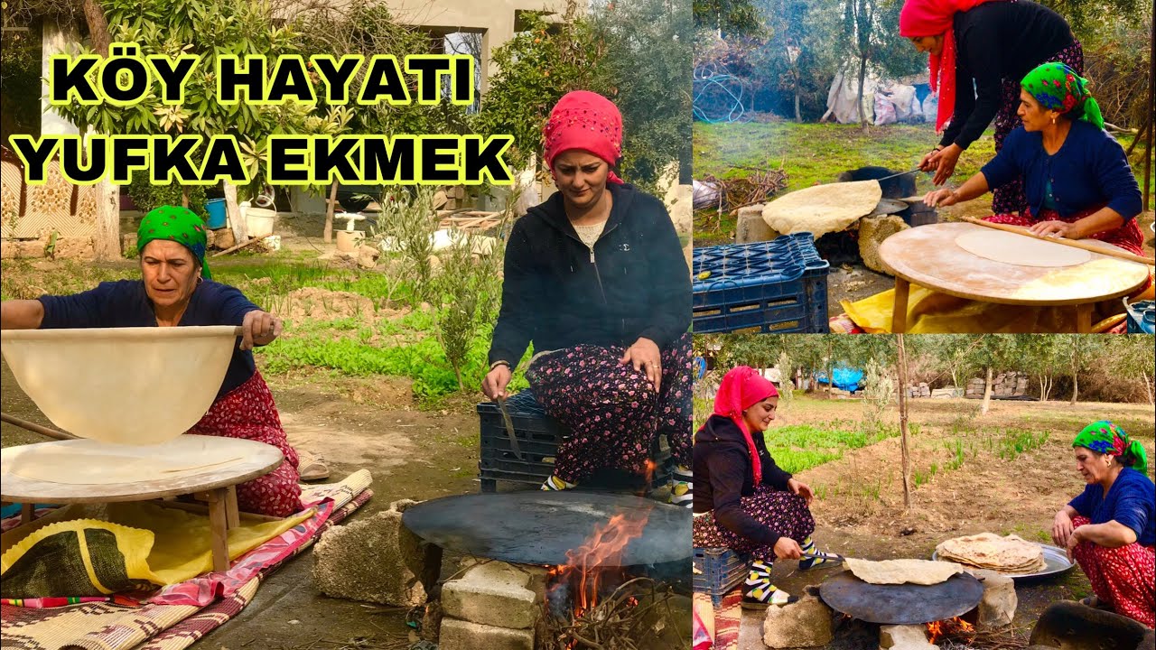 Köy Hayatı Annem ve Eşim Yufka Ekmek yapımı odun ateşi günlük vlog
