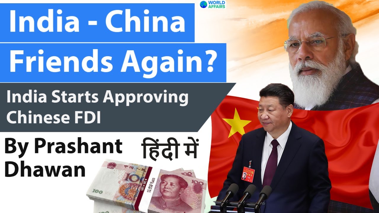 India Starts Approving Chinese FDI India - China Friends Again? #UPSC #IAS