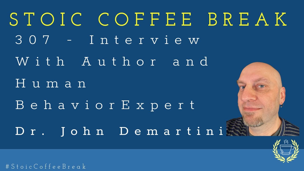 307 - Interview With Author and Human Behavior Expert Dr. John Demartini