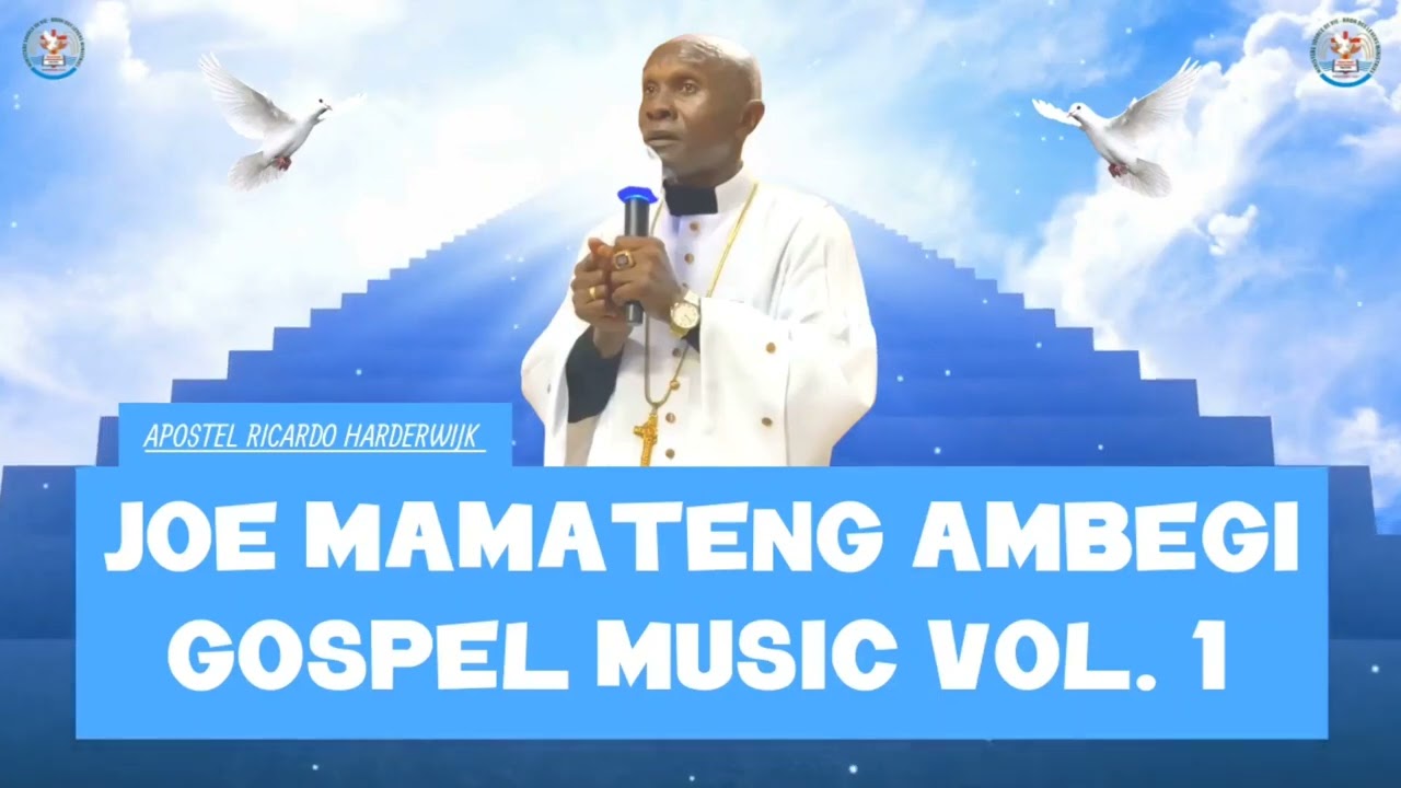 JOE MAMATENG AMBEGI GOSPEL MUSIC [VOL 1]. APOSTEL RICARDO HARDERWIJK