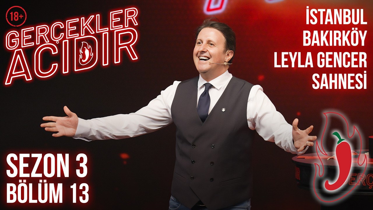🎭 İlker Ayrık ile Ger&ccedil;ekler Acıdır | Sezon 3 B&ouml;l&uuml;m 13 | İstanbul | Bakırk&ouml;y Leyla Gencer Sahnesi