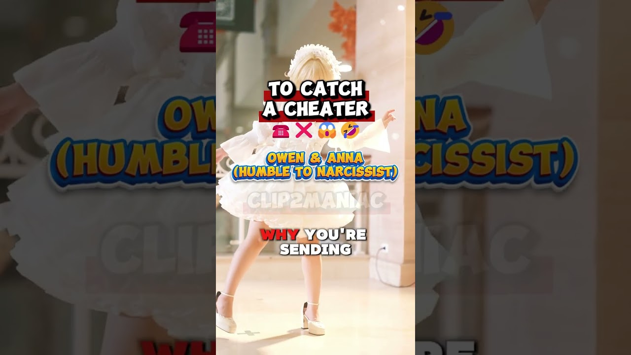 To Catch a Cheater: Owen and Anna - From Humble Anna to Narcissist Anna 🫣😱🤣 #narcissist #humble