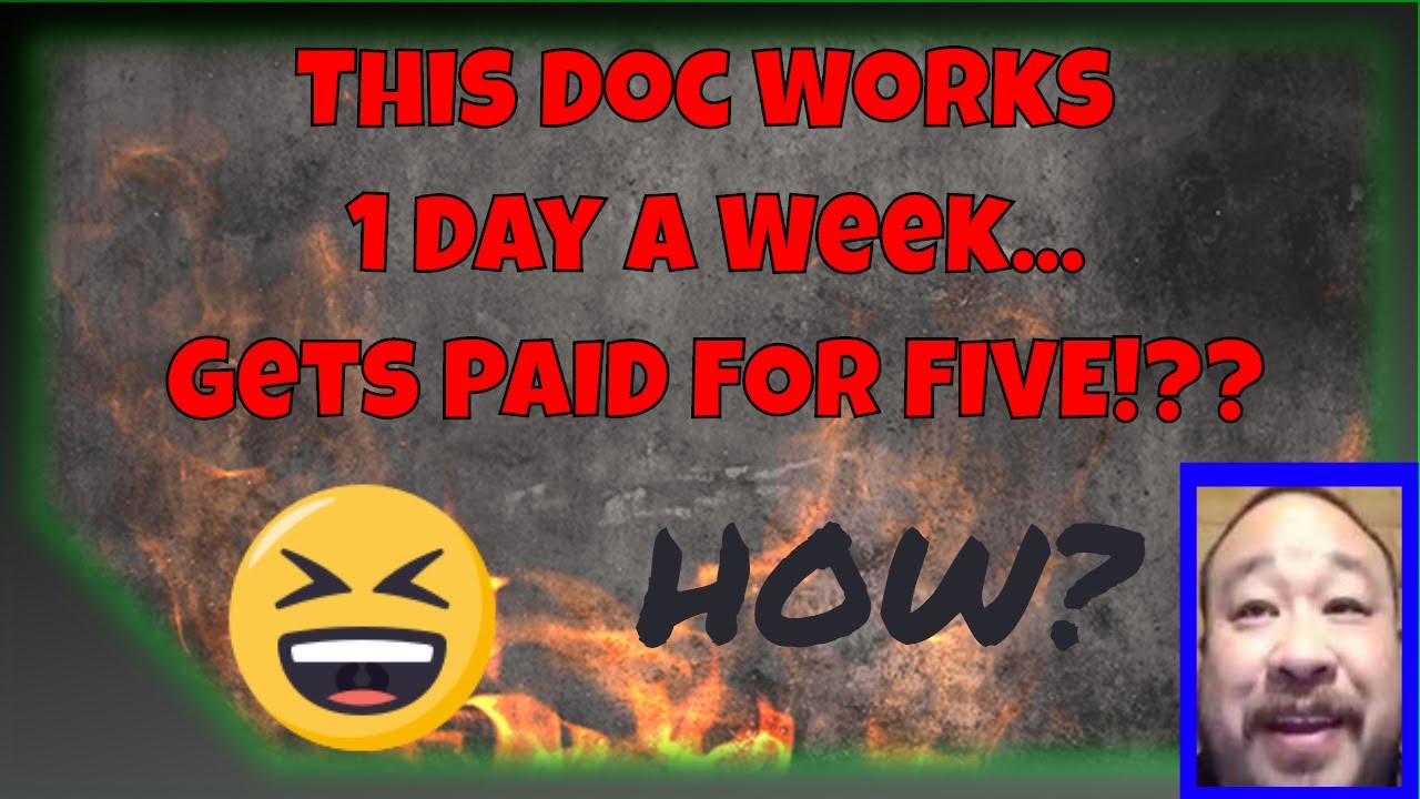 How this Physician Works One Day a Week, But Gets Paid for Five