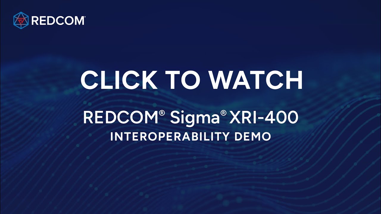 Sigma XRI-400 Interoperability Demo | REDCOM Laboratories, Inc.