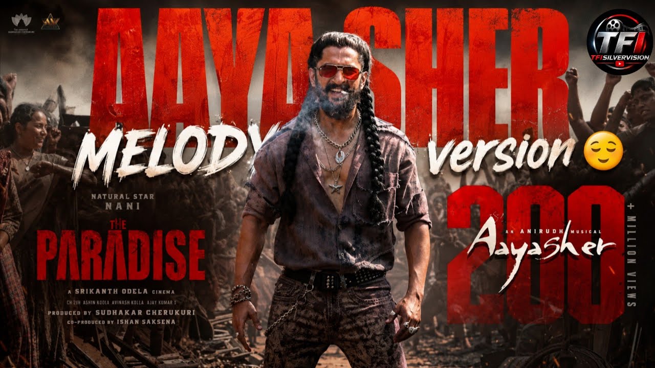 Aaya Sher - MELODY Version | The Paradise |Ravichander Srikanth OdelaXNani | Anirudh